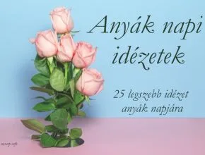 anyák napi idézetek