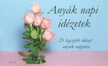 anyák napi idézetek