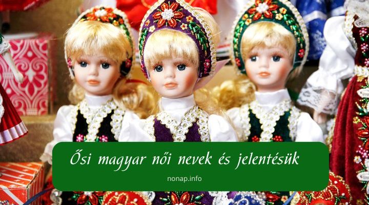 Ősi magyar női nevek és jelentésük