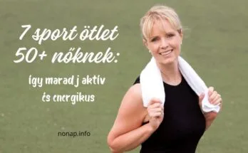 7 sport ötlet 50+ nőknek: így maradj aktív és energikus